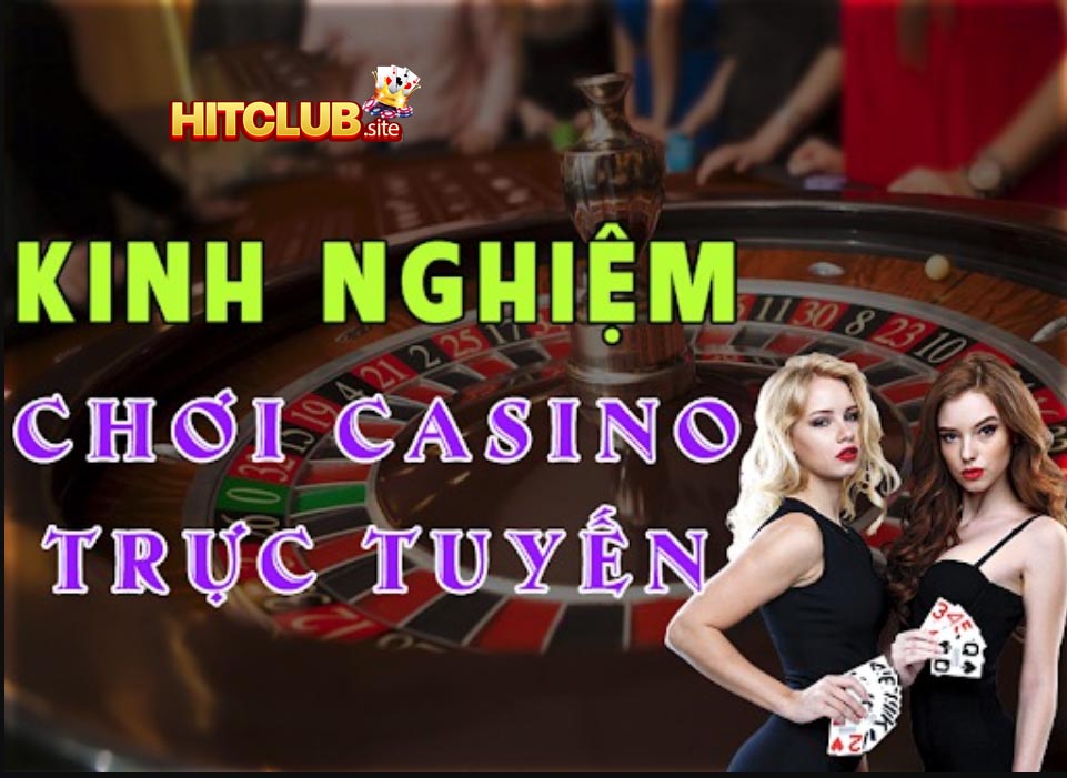 Kinh nghiệm chơi casino trực tuyến